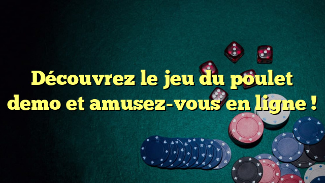 Découvrez le jeu du poulet demo et amusez-vous en ligne !