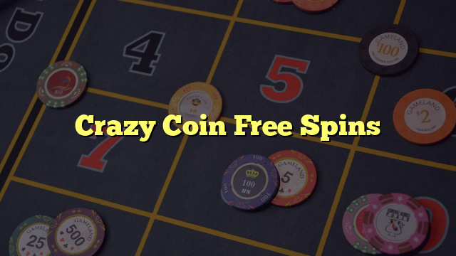 Crazy Coin Free Spins