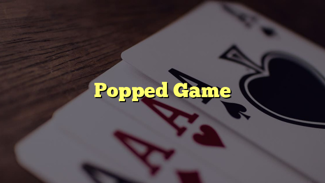 Popped Game