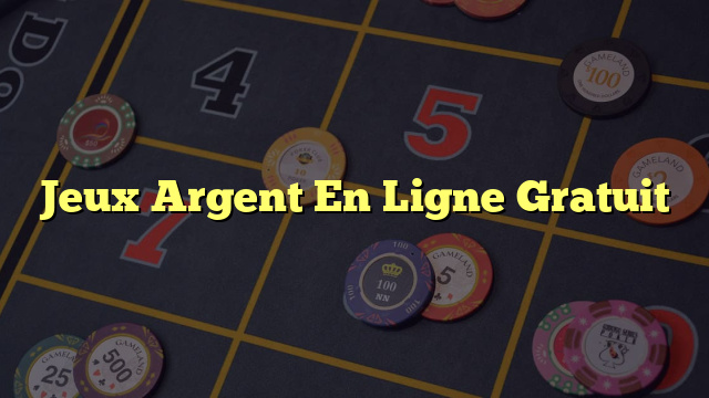 Jeux Argent En Ligne Gratuit