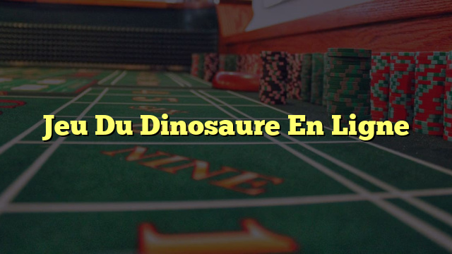 Jeu Du Dinosaure En Ligne