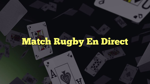 Match Rugby En Direct