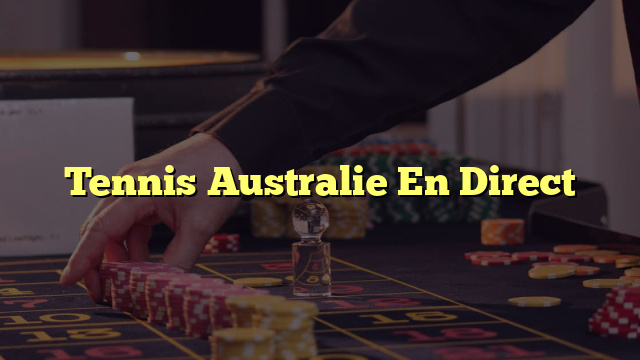 Tennis Australie En Direct