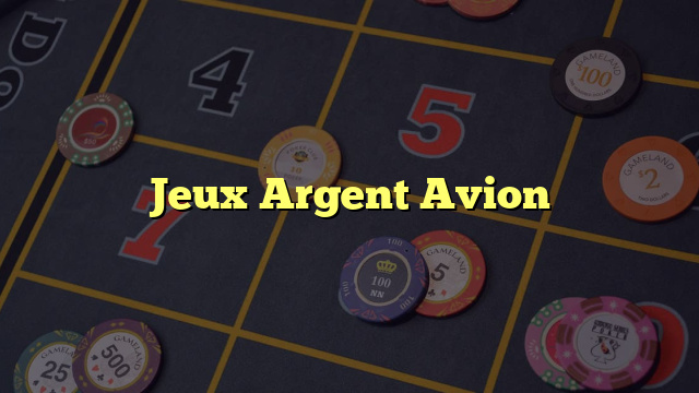 Jeux Argent Avion