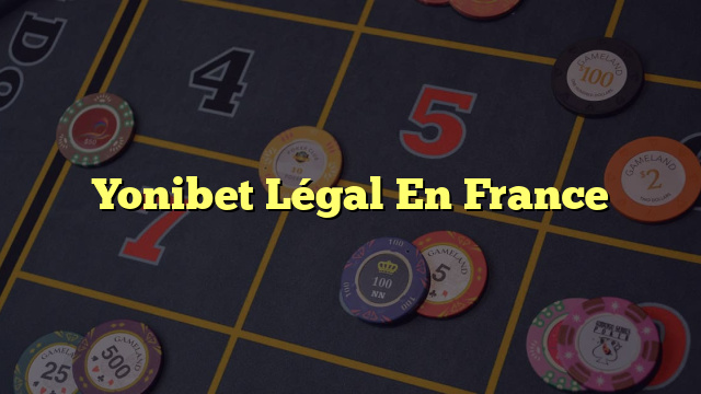 Yonibet Légal En France