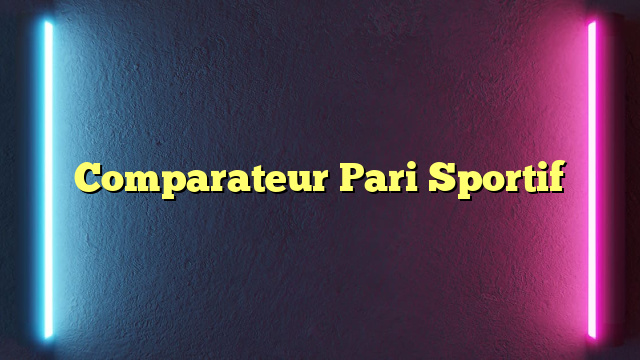 Comparateur Pari Sportif