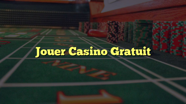 Jouer Casino Gratuit