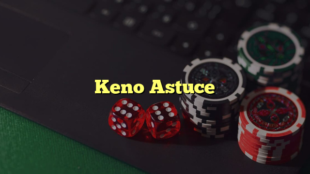Keno Astuce