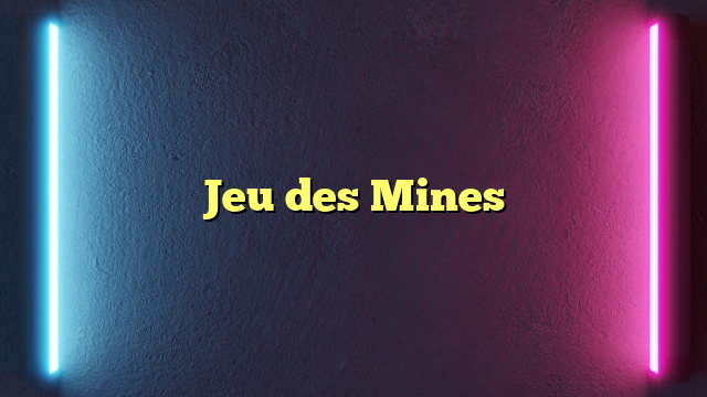 Jeu des Mines
