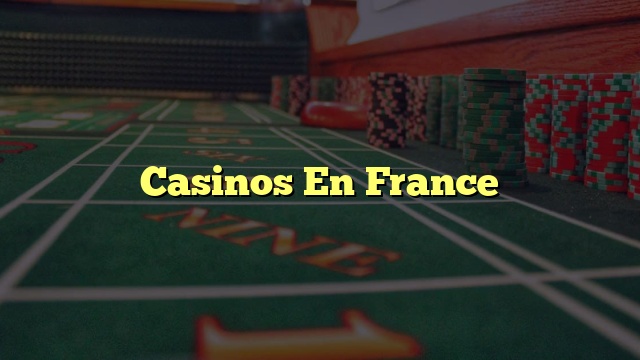 Casinos En France