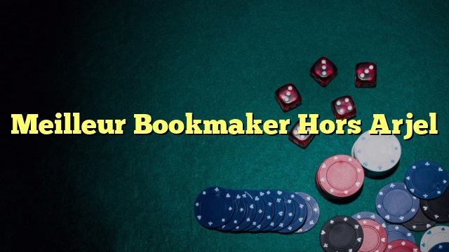 Meilleur Bookmaker Hors Arjel