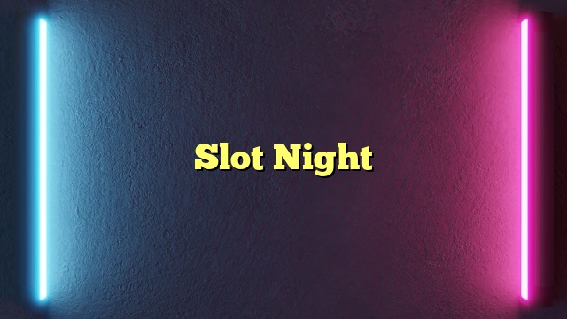 Slot Night
