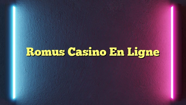 Romus Casino En Ligne