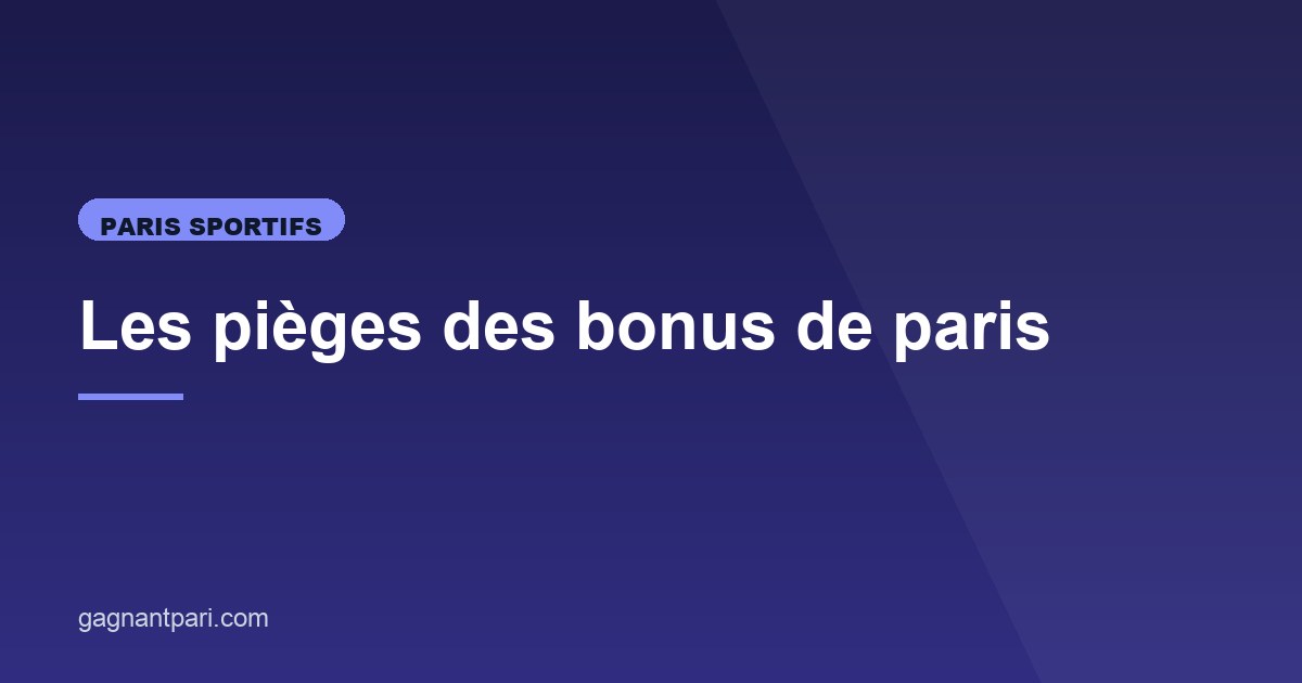 Illustration de l'article consacré aux pièges des bonus de paris